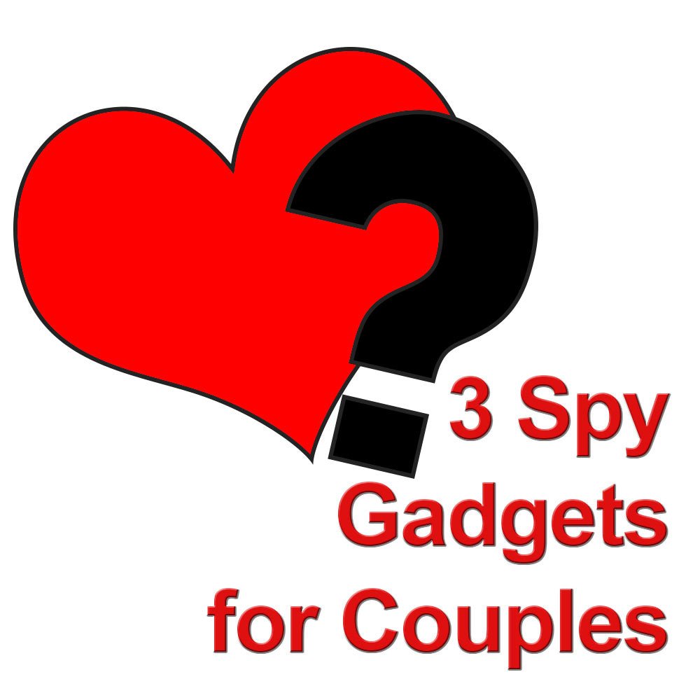 Wondering if our loved one is cheating? These 3 tools will let you know the truth. - SSS Corp.