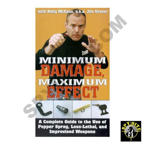 Minimum Damage, Maximum Effect - SSS Corp.# - variant_sku# - Complete Guide to the Use of Pepper Spray, Less - Lethal, and Improvised Weapons