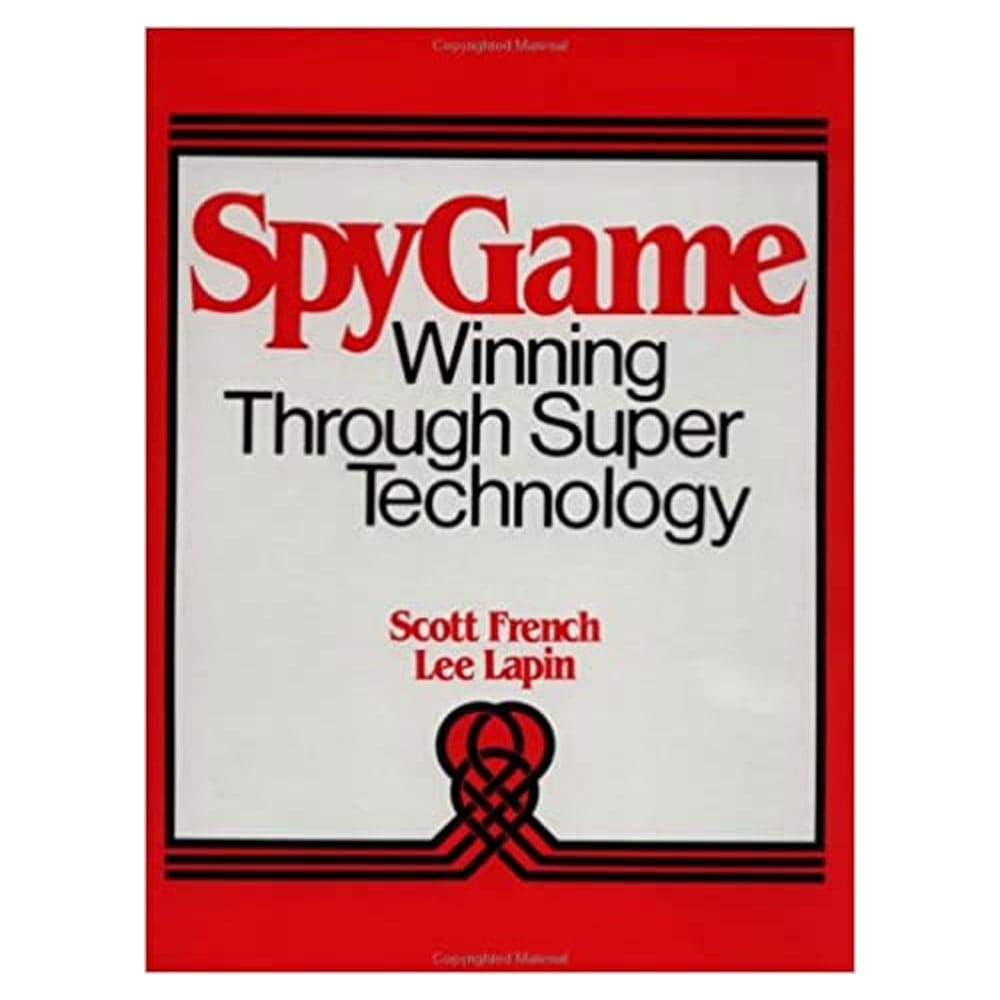 Spygame: Winning Through Super Technology - CLEARANCE - SSS Corp.# - variant_sku# - Spygame: Winning Through Super Technology by Lee French, Scott, and Lapin 1985